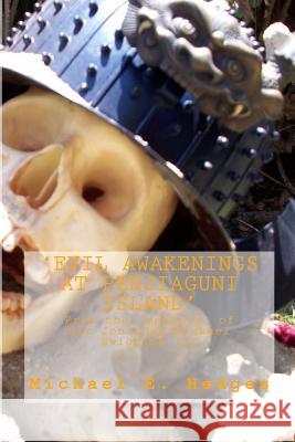 Evil Awakenings at Penjiaguni Island: The Hawaiian Knights Saga Sir Jonathan Michael Swiggin 9781484986356 Createspace - książka