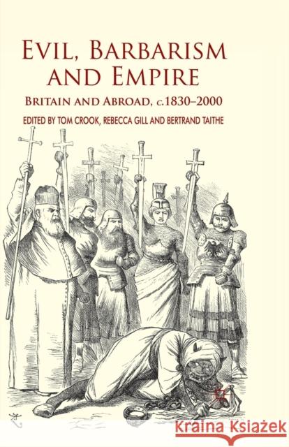 Evil, Barbarism and Empire: Britain and Abroad, C.1830 - 2000 Crook, T. 9781349316977 Palgrave Macmillan - książka
