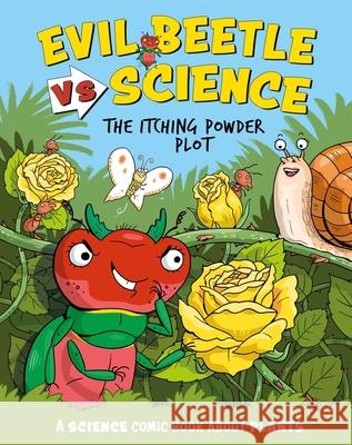 Evil Beetle Versus Science: The Itching Powder Plot: A Science Comic Book About Plants  9781526325617 Hachette Children's Group - książka