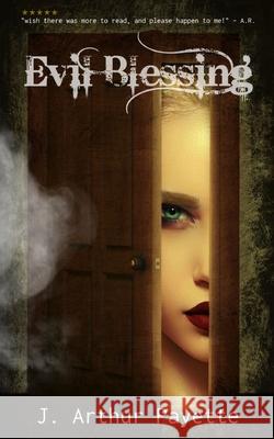 Evil Blessing MR J. Arthur Payette 9781502887733 Createspace Independent Publishing Platform - książka