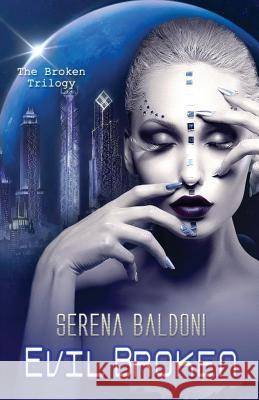 Evil Broken Serena Baldoni 9781535485616 Createspace Independent Publishing Platform - książka