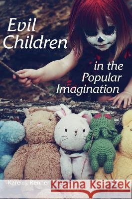 Evil Children in the Popular Imagination Karen Renner 9781137603210 Palgrave MacMillan - książka