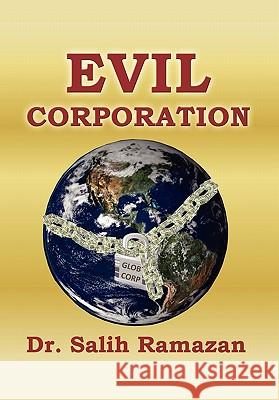 Evil Corporation Dr Salih Ramazan 9781453504277 Xlibris Corporation - książka