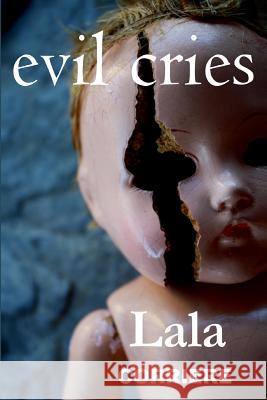 Evil Cries: Is he crying for you? Corriere, Lala R. 9781492140139 Createspace - książka