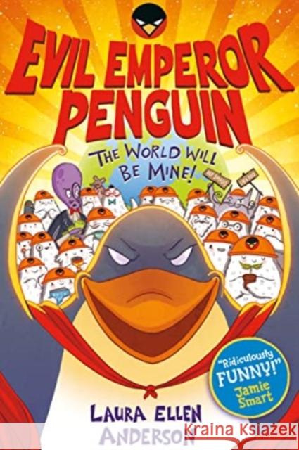 Evil Emperor Penguin: The World Will Be Mine! Laura Ellen Anderson 9781788452991 David Fickling Books - książka