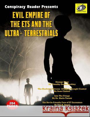 Evil Empire Of The ETs And The Ultra-Terrestrials: Conspiracy Reader Presents Swartz, Tim R. 9781606111154 Inner Light - Global Communications - książka