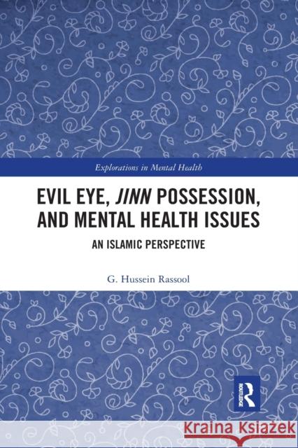 Evil Eye, Jinn Possession, and Mental Health Issues: An Islamic Perspective G. Hussein Rassool 9780367489274 Routledge - książka