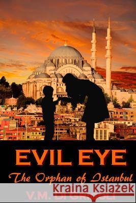 Evil Eye: The Orphan of Istanbul Veronica D 9781542501606 Createspace Independent Publishing Platform - książka