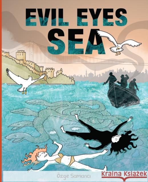 Evil Eyes Sea Ozge Samanci 9781941250600 Uncivilized Books - książka