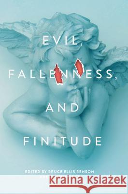 Evil, Fallenness, and Finitude Bruce Benson B. Keith Putt 9783319570860 Palgrave MacMillan - książka