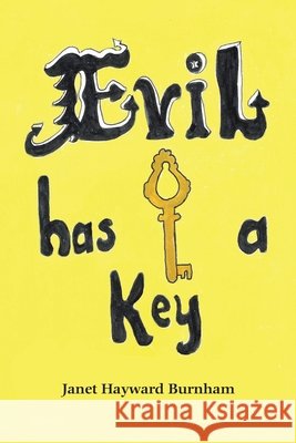 Evil Has a Key Janet Hayward Burnham 9781984586117 Xlibris Us - książka