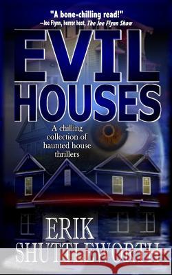Evil Houses Erik Shuttleworth 9780692218518 Black Bed Sheets Books - książka