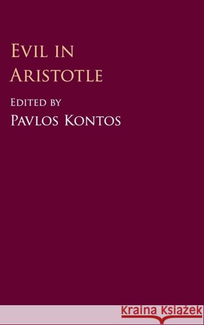 Evil in Aristotle Pavlos Kontos 9781107161979 Cambridge University Press - książka