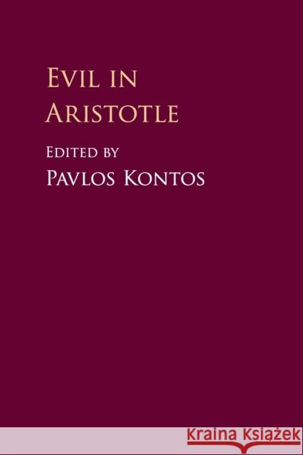 Evil in Aristotle Pavlos Kontos 9781316614150 Cambridge University Press - książka