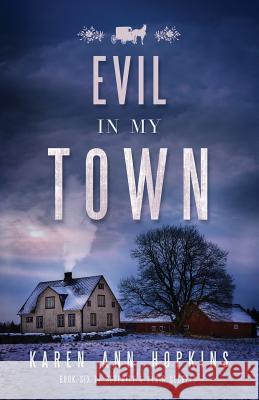 Evil in My Town Karen Ann Hopkins 9781097850174 Independently Published - książka