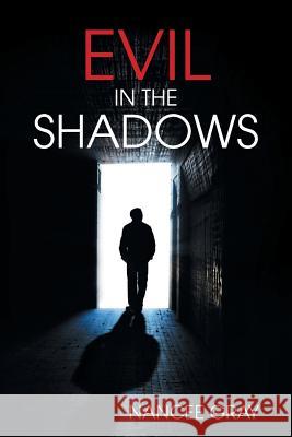 Evil in the Shadows Nancee Gray 9781503581623 Xlibris Corporation - książka