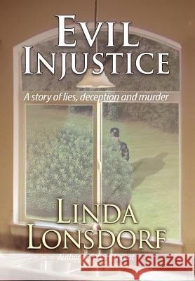 Evil Injustice Linda Lonsdorf 9781465393296 Xlibris Corporation - książka