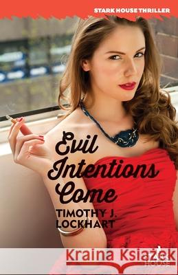 Evil Intentions Come Timothy J Lockhart Rick Ollerman  9798886010244 Stark House Press - książka
