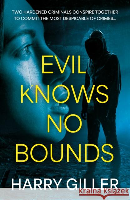 Evil Knows No Bounds Harry Giller 9781805144748 Troubador Publishing - książka