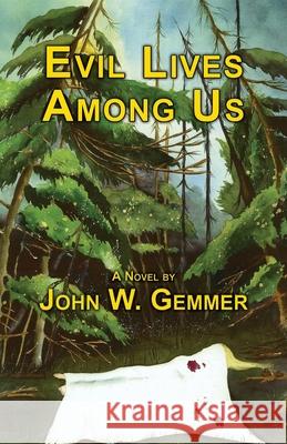 Evil Lives Among Us John W Gemmer 9781771434195 CCB Publishing - książka