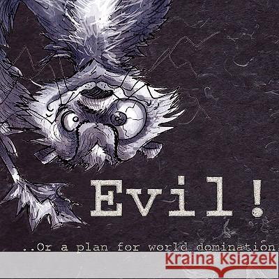 Evil-or- a Plan for World Domination Liesl-Yvette Wilson 9780955975233 Tallulah and Bear - książka