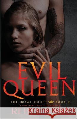 Evil Queen: A Dark High School Elite Romance (The Royal Court Book 1) Rebel Hart 9781947425361 Amore Publishing - książka