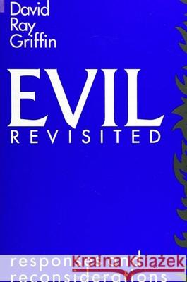 Evil Revisited: Responses and Reconsiderations David Ray Griffin 9780791406137 State University of New York Press - książka