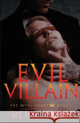 Evil Villain: A Dark High School Elite Romance (The Royal Court Book 3) Rebel Hart 9781947425408 Amore Publishing - książka