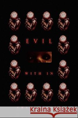 Evil with in Chad Taylor 9781441520432 Xlibris Corporation - książka