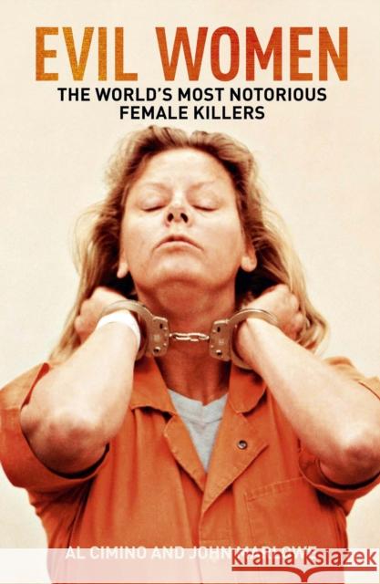 Evil Women: The World’s Most Notorious Female Killers John Marlowe 9781398856264 Arcturus Publishing Ltd - książka