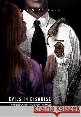 Evils in Disguise John Schall 9781453505076 Xlibris - książka