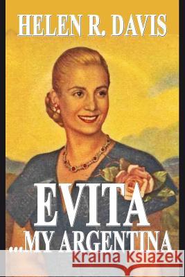 EVITA ... My Argentina Davis, Helen R. 9781542970617 Createspace Independent Publishing Platform - książka