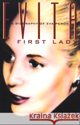 Evita, First Lady: A Biography of Evita Peron John Barnes 9780802134790 Grove/Atlantic - książka