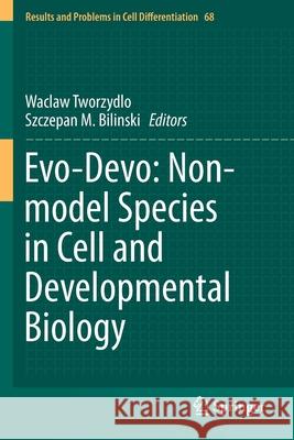 Evo-Devo: Non-Model Species in Cell and Developmental Biology Waclaw Tworzydlo Szczepan M. Bilinski 9783030234614 Springer - książka