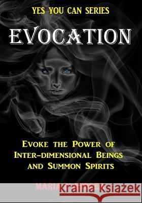 Evocation: Evoke the Power of Inter-dimensional Beings And Summon Spirits Beckley, Timothy Green 9781606112144 Inner Light/Global Communications - książka