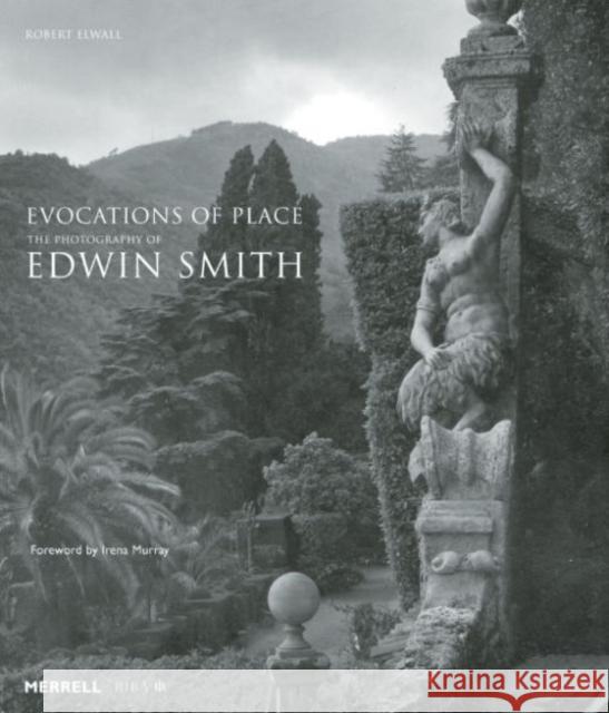 Evocations of Place: The Photography of Edwin Smith Robert Elwall Irena Murray 9781858946382 Merrell - książka