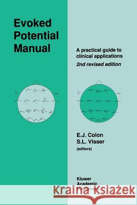 Evoked Potential Manual: A Practical Guide to Clinical Applications Colon, E. 9789401074247 Springer - książka