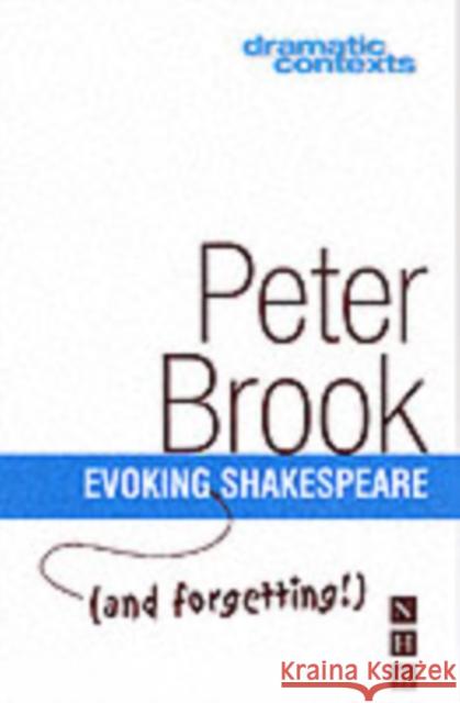 Evoking (and forgetting!) Shakespeare Peter Brook 9781854597120 Nick Hern Books - książka