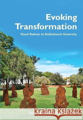 Evoking Transformation: Visual Redress at Stellenbosch University Aslam Fataar Elmarie Costandius 9781991201089 Sun Press - książka