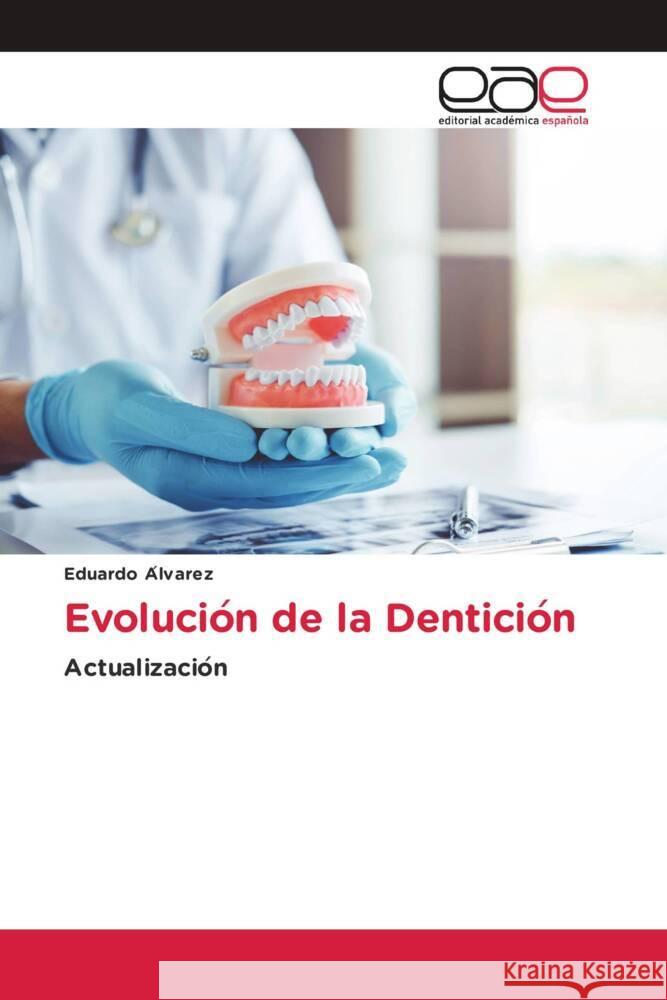 Evolucio n de la Denticio n Álvarez, Eduardo 9786202149143 Editorial Académica Española - książka