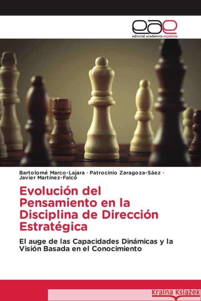 Evolución del Pensamiento en la Disciplina de Dirección Estratégica Marco-Lajara, Bartolomé, Zaragoza-Sáez, Patrocinio, Martínez-Falcó, Javier 9786203885620 Editorial Académica Española - książka