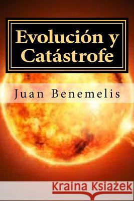 Evolución y Catástrofe Benemelis, Juan F. 9781514627730 Createspace Independent Publishing Platform - książka
