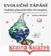Evoluční tápání Anton Markoš 9788074652233 Pavel Mervart - książka