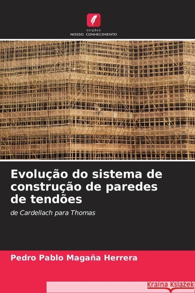 Evolução do sistema de construção de paredes de tendões Magaña Herrera, Pedro Pablo 9786208524807 Edições Nosso Conhecimento - książka