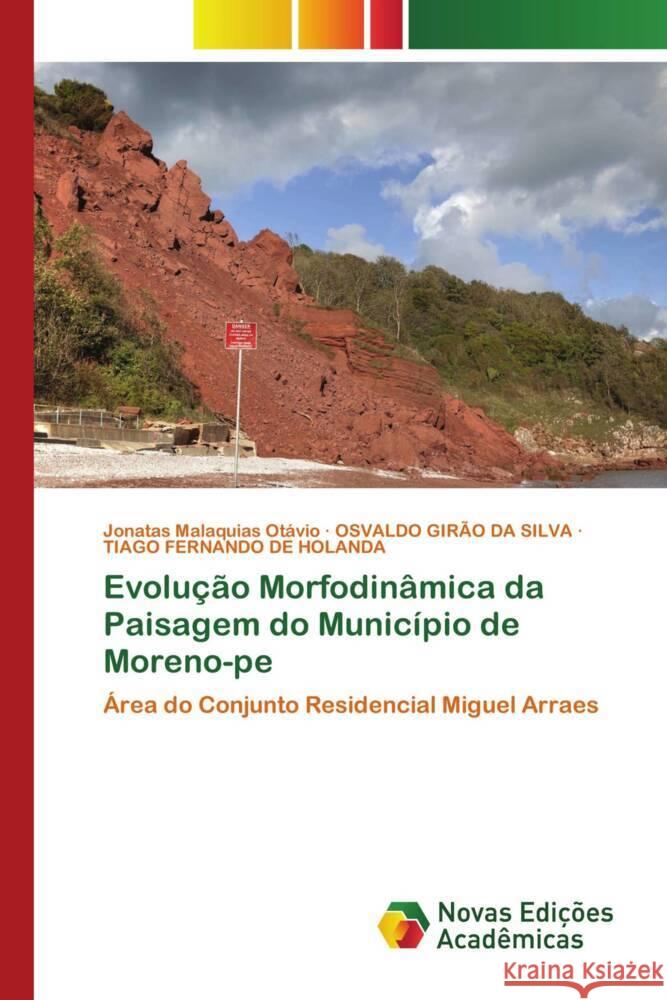 Evolução Morfodinâmica da Paisagem do Município de Moreno-pe Otávio, Jonatas Malaquias, GIRÃO DA SILVA, OSVALDO, HOLANDA, TIAGO FERNANDO DE 9786203469912 Novas Edicioes Academicas - książka