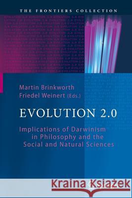 Evolution 2.0: Implications of Darwinism in Philosophy and the Social and Natural Sciences Brinkworth, Martin 9783642270369 Springer - książka