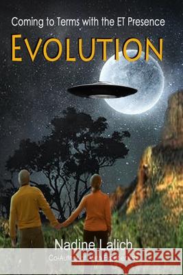 Evolution - Coming to Terms with the ET Presence Nadine Lalich Nadine Lalich 9780971177666 Nadine Lalich - książka