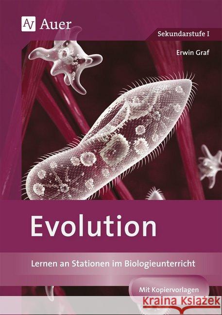 Evolution : Lernen an Stationen im Biologieunterricht (9. und 10. Klasse). Mit Kopiervorlagen. Sekundarstufe I Graf, Erwin 9783403076544 Auer Verlag in der AAP Lehrerfachverlage GmbH - książka