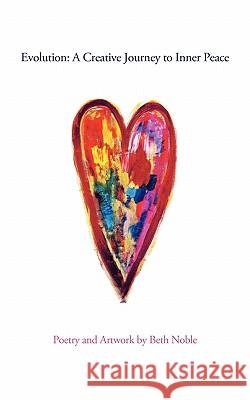 Evolution: A Creative Journey to Inner Peace Noble, Beth 9781452500317 Balboa Press - książka