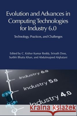 Evolution and Advances in Computing Technologies for Industry 6.0: Technology, Practices, and Challenges  9781032823058 Taylor & Francis Ltd - książka
